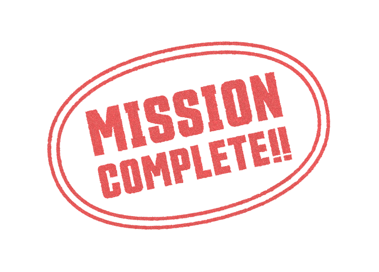 MISSION COMPLETE!!